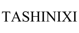 TASHINIXI trademark