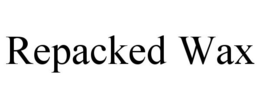REPACKED WAX trademark