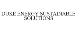 DUKE ENERGY SUSTAINABLE SOLUTIONS trademark