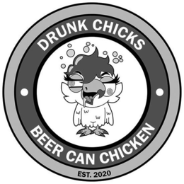 · DRUNK CHICKS · BEER CAN CHICKEN EST. 2020 trademark