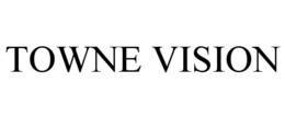 TOWNE VISION trademark