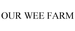 OUR WEE FARM trademark