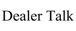 DEALER TALK trademark