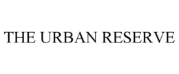THE URBAN RESERVE trademark