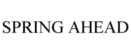 SPRING AHEAD trademark