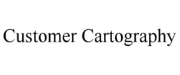 CUSTOMER CARTOGRAPHY trademark