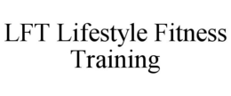 LFT LIFESTYLE FITNESS TRAINING trademark