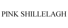 PINK SHILLELAGH trademark