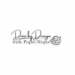 DINE BY DESIGN WITH PIQUE - NIQUE trademark