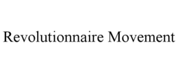 REVOLUTIONNAIRE MOVEMENT trademark