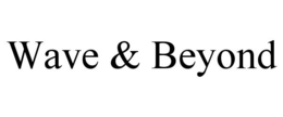 WAVE & BEYOND trademark