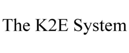 THE K2E SYSTEM trademark