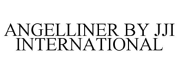 ANGELLINER BY JJI INTERNATIONAL trademark