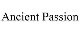 ANCIENT PASSION trademark