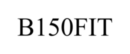 B150FIT trademark
