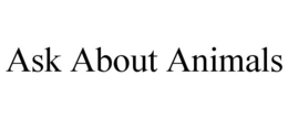 ASK ABOUT ANIMALS trademark