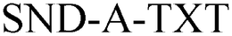 SND-A-TXT trademark
