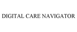 DIGITAL CARE NAVIGATOR trademark
