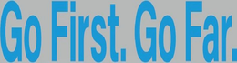 GO FIRST. GO FAR. trademark