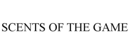 SCENTS OF THE GAME trademark