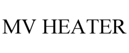 MV HEATER trademark