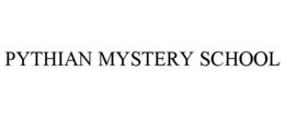 PYTHIAN MYSTERY SCHOOL trademark