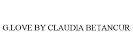 G.LOVE BY CLAUDIA BETANCUR trademark