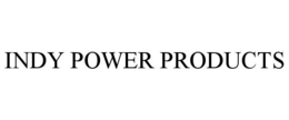 INDY POWER PRODUCTS trademark
