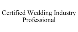 CERTIFIED WEDDING INDUSTRY PROFESSIONAL trademark