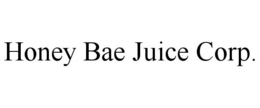 HONEY BAE JUICE CORP. trademark