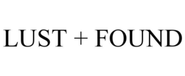 LUST + FOUND trademark