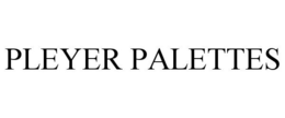 PLEYER PALETTES trademark