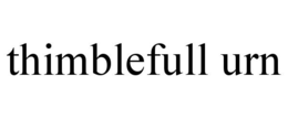 THIMBLEFULL URN trademark