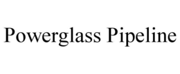 POWERGLASS PIPELINE trademark