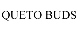 QUETO BUDS trademark