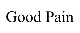GOOD PAIN trademark