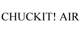 CHUCKIT! AIR trademark