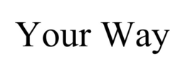 YOUR WAY trademark