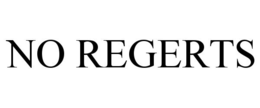 NO REGERTS trademark
