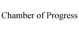 CHAMBER OF PROGRESS trademark