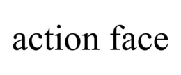 ACTION FACE trademark
