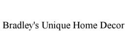 BRADLEY'S UNIQUE HOME DECOR trademark