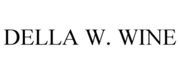 DELLA W. WINE trademark