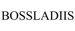 BOSSLADIIS trademark