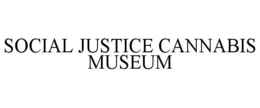 SOCIAL JUSTICE CANNABIS MUSEUM trademark