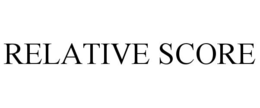 RELATIVE SCORE trademark