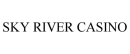 SKY RIVER CASINO trademark