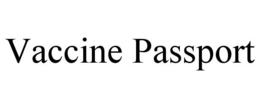 VACCINE PASSPORT trademark