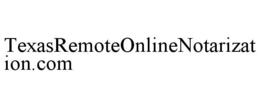 TEXASREMOTEONLINENOTARIZATION.COM trademark