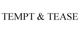 TEMPT & TEASE trademark